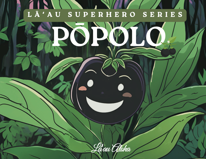 Pōpolo: Book 1 of Lāʻau Super Hero Book Series