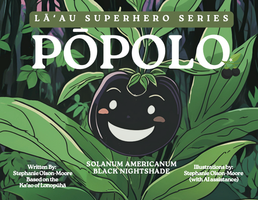 Pōpolo: Book 1 of Lāʻau Super Hero Book Series